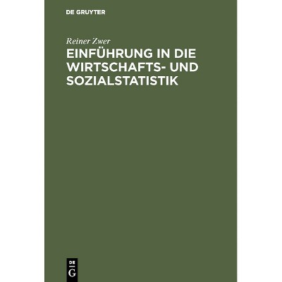 Einführung in die Wirtschafts- und Sozialstatistik - 2nd Edition by  Reiner Zwer (Hardcover)