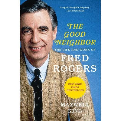The Good Neighbor - by Maxwell King (Paperback)