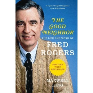 The Good Neighbor - by Maxwell King (Paperback) - 1 of 1