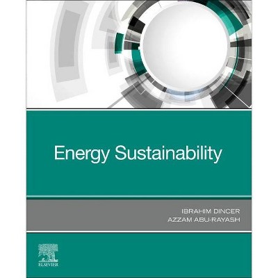 Energy Sustainability - by  Ibrahim Dincer & Azzam Abu-Rayash (Paperback)