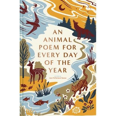 An Animal Poem for Every Day of the Year - by  Jane McMorland Hunter (Hardcover)