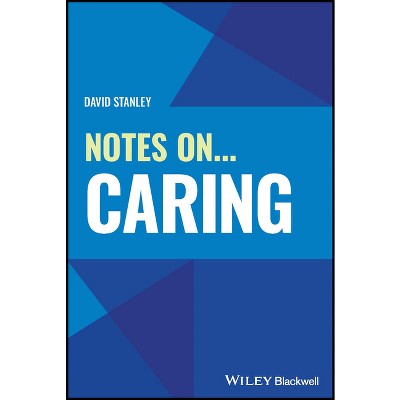 Notes On... Caring - (Notes on (Nursing)) by  David Stanley (Paperback)