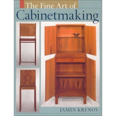 The Fine Art of Cabinetmaking - by  James Krenov (Paperback)