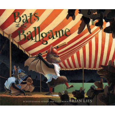 Bats at the Ballgame - (Bat Book) by  Brian Lies (Paperback)