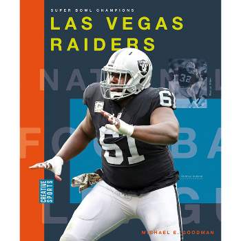 Las Vegas Raiders - (Creative Sports: Super Bowl Champions) by  Michael E Goodman (Paperback)