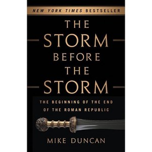 The Storm Before the Storm - by Mike Duncan - 1 of 1