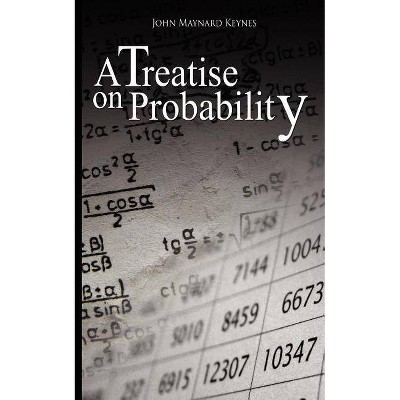 A Treatise on Probability - by  John Maynard Keynes (Paperback)