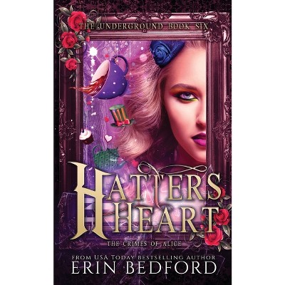 Hatter's Heart - (Underground) by  Erin Bedford (Paperback)