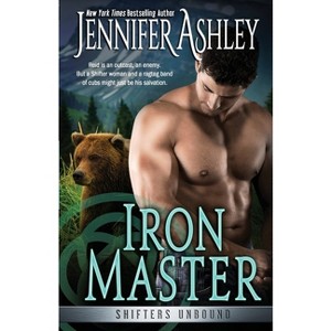 Iron Master - (Shifters Unbound) by  Jennifer Ashley (Paperback) - 1 of 1