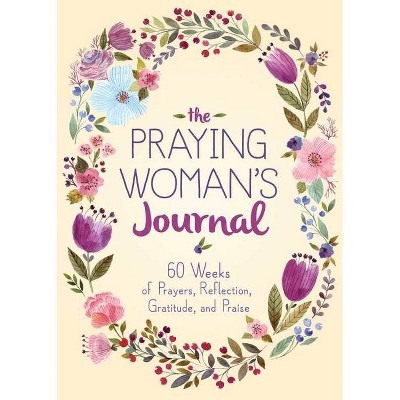 The Praying Woman's Journal - by  Good Books (Paperback)