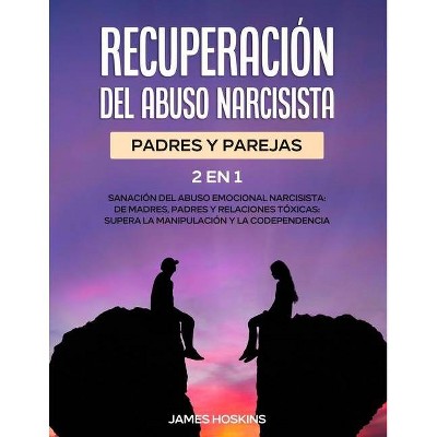 Recuperación del Abuso Narcisista (2En1) - by  James Hoskins (Paperback)