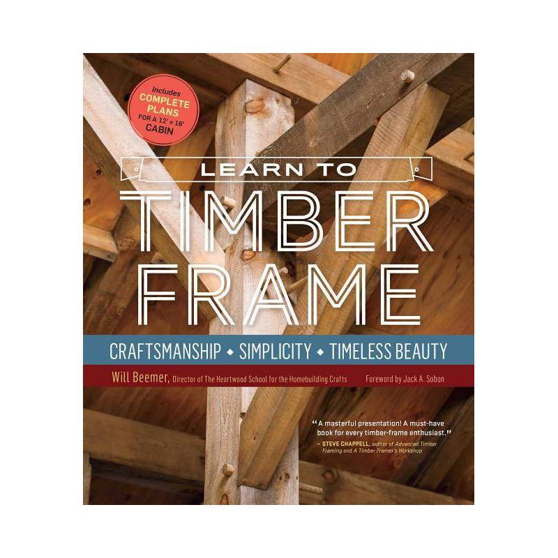 Learn to Timber Frame - by Will Beemer, 1 of 2