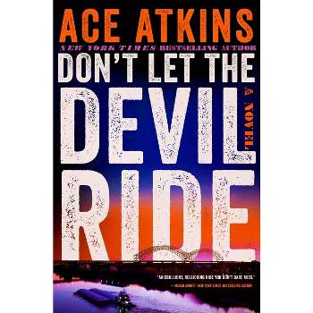 Don't Let the Devil Ride - by  Ace Atkins (Hardcover)