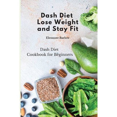 Dash Diet - by  Eleonore Barlow (Paperback)