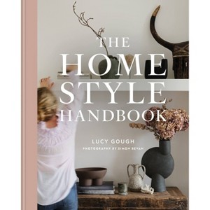 The Home Style Handbook - by  Lucy Gough (Hardcover) - 1 of 1