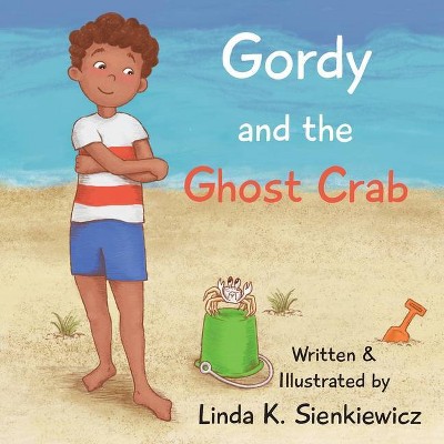 Gordy and the Ghost Crab - by  Linda K Sienkiewicz (Paperback)