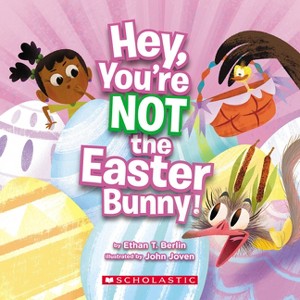 Hey, You're Not the Easter Bunny! - by  Ethan T Berlin (Paperback) - 1 of 1