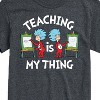 Men's - Dr. Seuss - Teaching Is My Thing Short Sleeve Graphic T-Shirt - 2 of 4