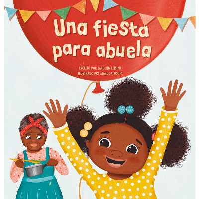 Una Fiesta Para Abuela - by  Carolijn Leisink (Hardcover)