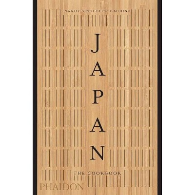 Japan: The Cookbook - by  Nancy Singleton Hachisu (Hardcover)