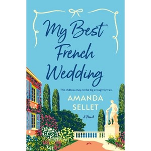 My Best French Wedding - by  Amanda Sellet (Paperback) - 1 of 1