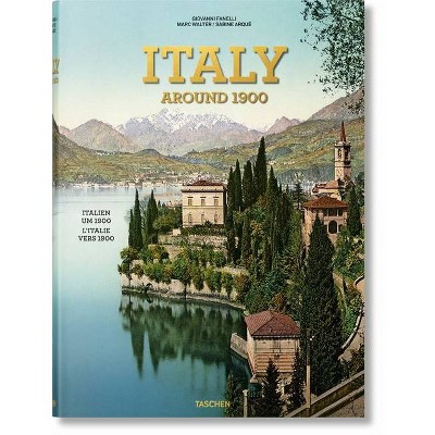 Italy Around 1900. a Portrait in Color - by  Giovanni Fanelli (Hardcover)