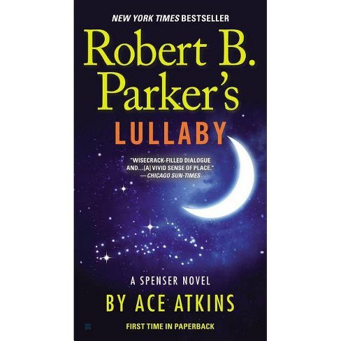Robert B Parker S Lullaby Spenser Novels By Ace Atkins Paperback Target