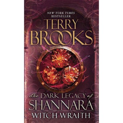 Witch Wraith - (Dark Legacy of Shannara) by  Terry Brooks (Paperback)