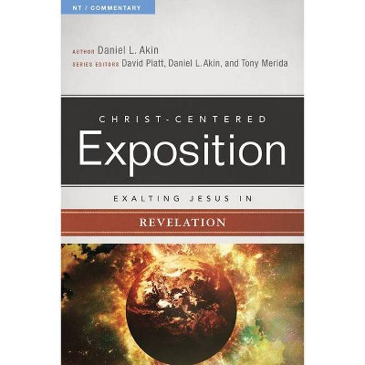 Exalting Jesus in Revelation - (Christ-Centered Exposition Commentary) by  Akin & David Platt & Tony Merida (Paperback)