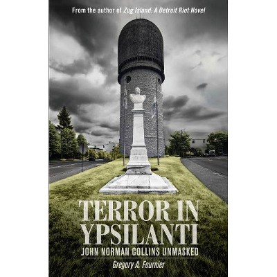 Terror in Ypsilanti - by  Gregory A Fournier (Paperback)