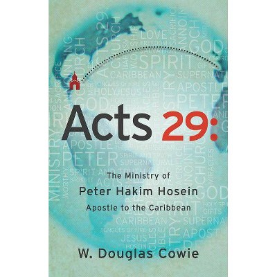 Acts 29 - by  W Douglas Cowie (Paperback)