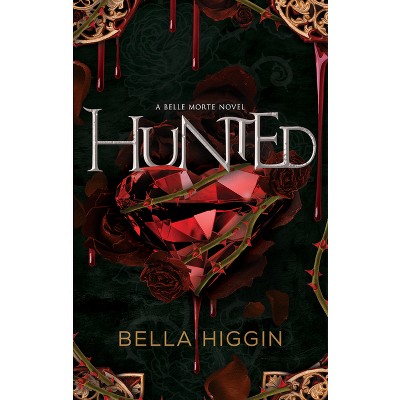 Hunted - (Belle Morte) by  Bella Higgin (Paperback)