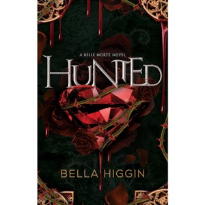 Hunted - (Belle Morte) by  Bella Higgin (Paperback) - 1 of 1