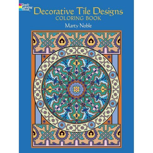 Download Decorative Tile Designs Coloring Book Dover Design Coloring Books By Marty Noble Paperback Target