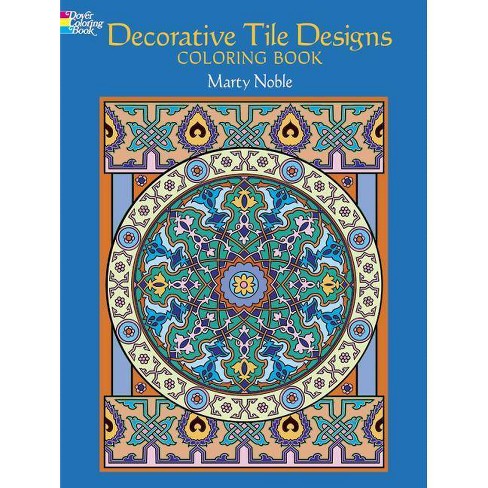 Download Decorative Tile Designs Coloring Book Dover Design Coloring Books By Marty Noble Paperback Target