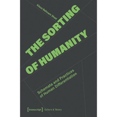 The Sorting of Humanity - by  Klaus Behnam Shad (Paperback)