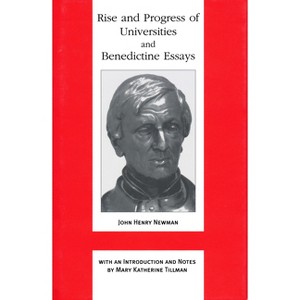 Rise and Progress of Universities and Benedictine Essays - (Works of Cardinal Newman: Birmingham Oratory Millennium Edit) (Hardcover) - 1 of 1
