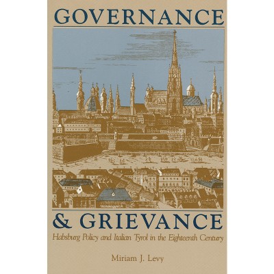 Governance and Grievance - (Central European Studies) by  Miriam J Levy (Paperback)