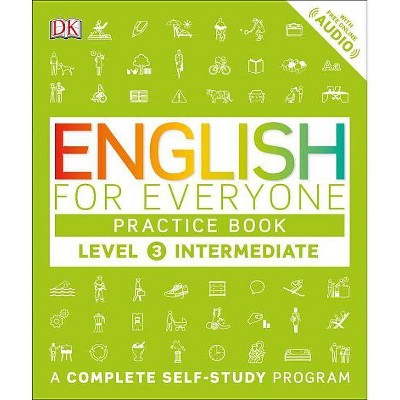 English for Everyone: Level 3: Intermediate, Practice Book - by  DK (Paperback)