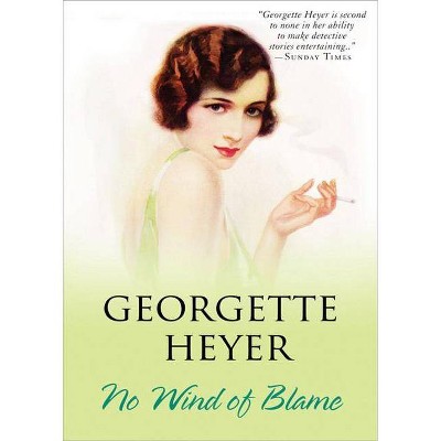 No Wind of Blame - (Country House Mysteries) by  Georgette Heyer (Paperback)