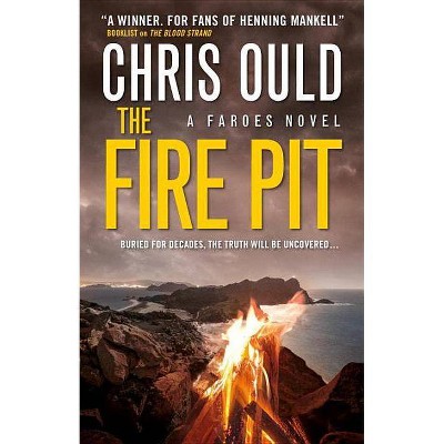 The Fire Pit (Faroes Novel 3) - by  Chris Ould (Paperback)