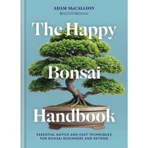 The Happy Bonsai Handbook - by  Ilex & Adam McCallion (Hardcover) - 1 of 1