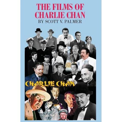 The Films of Charlie Chan - by  Scott V Palmer (Hardcover)