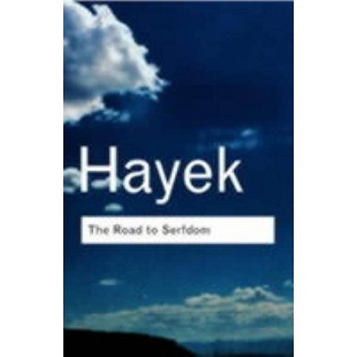 The Road to Serfdom - (Routledge Classics) 2nd Edition by  F a Hayek (Paperback)