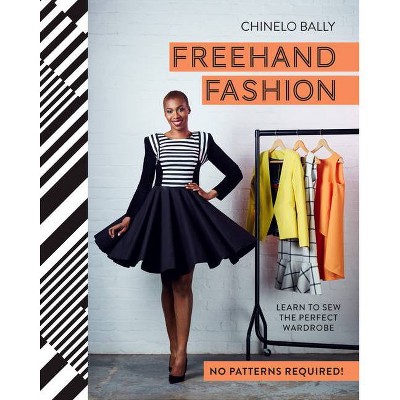 FreeHand Fashion - by  Chinelo Bally (Hardcover)