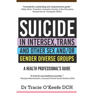 Suicide in Intersex, Trans and Other Sex and/or Gender Diverse Groups - by  Tracie O'Keefe (Paperback) - 1 of 1