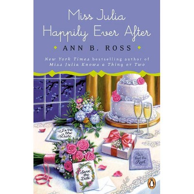 Miss Julia Happily Ever After - by  Ann B Ross (Paperback)