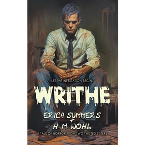 Writhe - by  Erica Summers & H M Wohl (Paperback) - 1 of 1