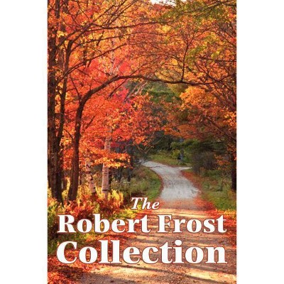 The Robert Frost Collection - (Paperback)