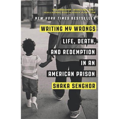 Writing My Wrongs - by  Shaka Senghor (Paperback)